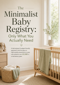 Minimalist Baby Registry: Only What You Actually Need